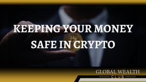 2. Keeping Your Money Safe In Crypto