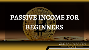4. Passive Income For Beginners (Coming Soon)