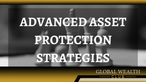 Advanced Asset Protection Strategies