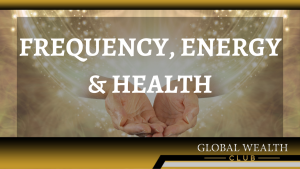 Module 3 – Frequency, Energy & Health