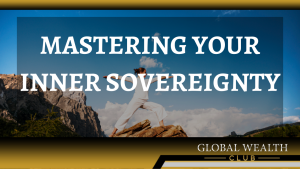 Module 2 – Mastering Your Inner Sovereignty